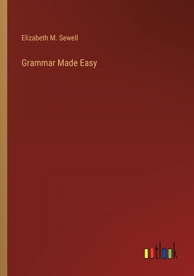 Grammar Made Easy by Sewell, Elizabeth M.
