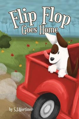 Flip Flop Goes Home by Mortimer, Stephanie J.