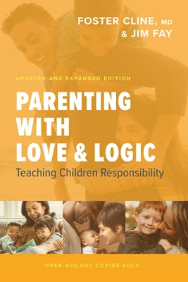 Parenting with Love and Logic by Cline, Foster