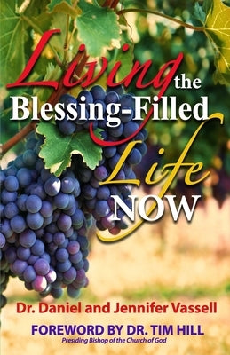 Living The Blessing Filled Life Now by Vassell, Jennifer a.