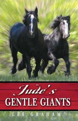 Jude's Gentle Giants by Graham, Les W.