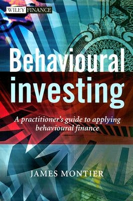 Behavioural Investing by Montier, James