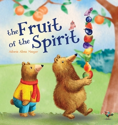 The Fruit of The Spirit by Maiyer Publishing, Adoria Alina