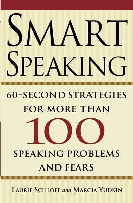 Smart Speaking: Sixty Second Strategies by Yudkin, Marcia