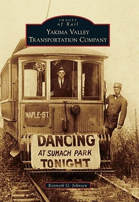 Yakima Valley Transportation Company by Johnsen, Kenneth G.