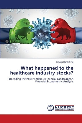 What happened to the healthcare industry stocks? by Fırat, Emrah Hanifi
