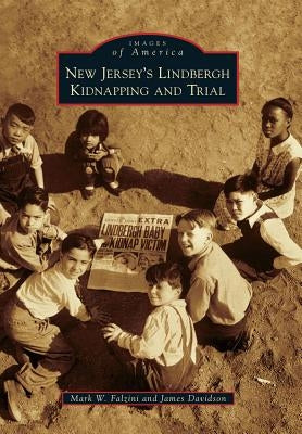 New Jersey's Lindbergh Kidnapping and Trial by Falzini, Mark W.