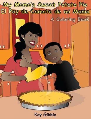 My Mama's Sweet Potato Pie/El Pay de Camote di mi Mama: A Coloring Book by Bodega, Lil Art