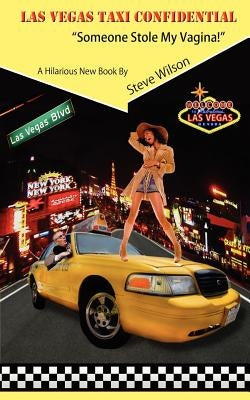 Las Vegas Taxi Confidential by Wilson, Steven Curtis