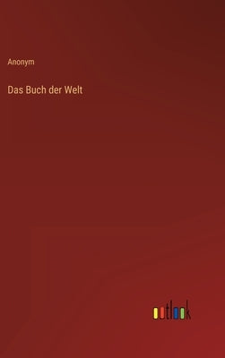 Das Buch der Welt by Anonym