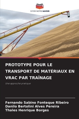 Prototype Pour Le Transport de Matériaux En Vrac Par Traînage by Ribeiro, Fernando Sabino Fonteque