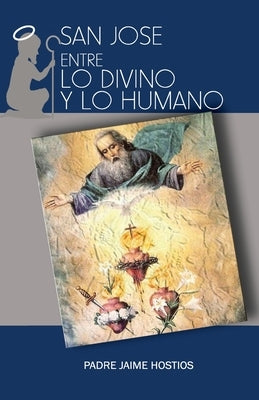 San Jose, entre lo Divino y lo Humano by Trujillo, Rogelio