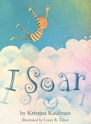 I Soar by Kaufman, Kristina J.