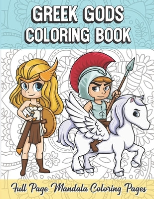 Greek Gods Coloring Book Full Page Mandala Coloring Pages: Color Book with Mindfulness and Stress Relieving Designs with Mandala Patterns for Relaxati by Publishing, Funnyreign