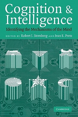 Cognition and Intelligence: Identifying the Mechanisms of the Mind by Sternberg, Robert J.