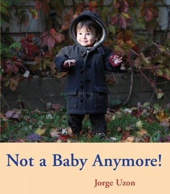 Not a Baby Anymore! by Uzon, Jorge