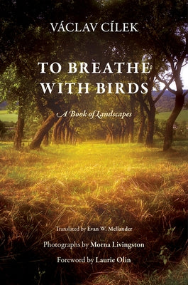 To Breathe with Birds: A Book of Landscapes by Cilek, Vaclav