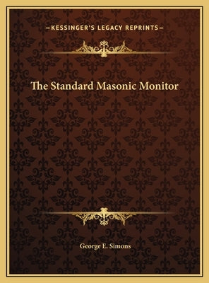 The Standard Masonic Monitor by Simons, George E.