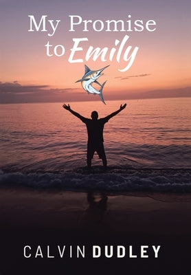 My Promise to Emily by Dudley, Calvin
