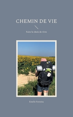 Chemin de vie by Ferreira, Estelle