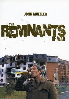 The Remnants of War by Mueller, John
