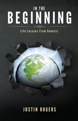 In the Beginning by Rogers, Justin