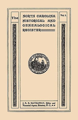 The North Carolina Historical and Genealogical Register. Eleven Numbers Bound in Three Volumes. Volume Three by Hathaway, James Robert Bent