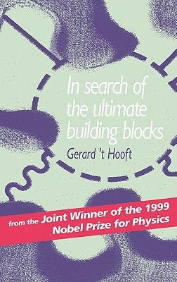 In Search of the Ultimate Building Blocks by 'T Hooft, Gerard