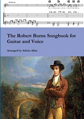 The Robert Burns Songbook for Guitar and Voice by Allan, Adrian