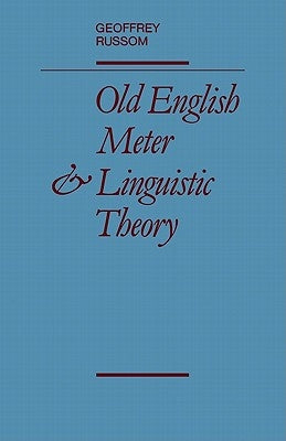 Old English Meter and Linguistic Theory by Russom, Geoffrey