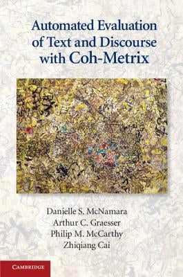 Automated Evaluation of Text and Discourse with Coh-Metrix by McNamara, Danielle S.
