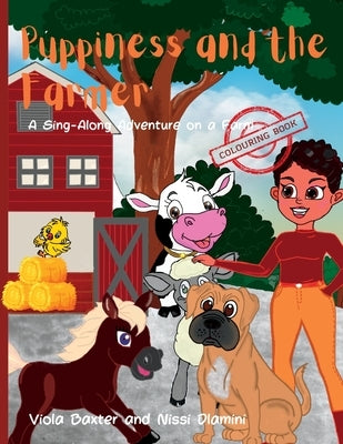 Puppiness and the Farmer Colour your own story: A sing-along adventure of farm the Colouring Book by Baxter, Viola