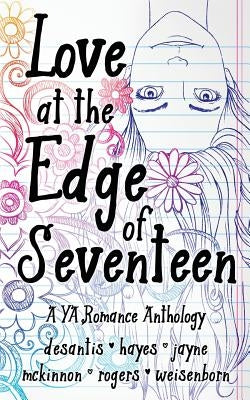 Love at the Edge of Seventeen by McKinnon, Cara