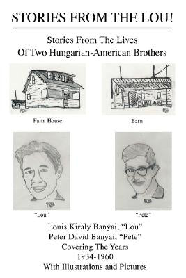 Stories from the Lou!: Stories from the Lives of Two Hungarian-American Brothers by Banyai, Peter David