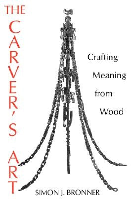 Carver's Art-Pa by Bronner, Simon J.