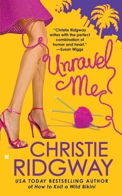 Unravel Me by Ridgway, Christie