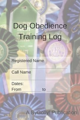 Obedience Training Log by Saidel, Fran