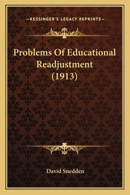 Problems of Educational Readjustment (1913) by Snedden, David