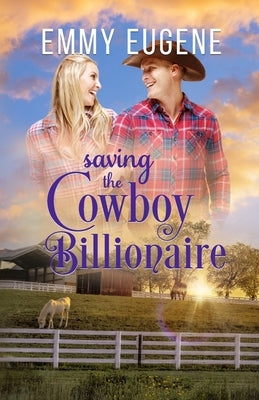 Saving the Cowboy Billionaire by Eugene, Emmy