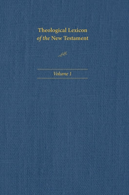 Theological Lexicon of the New Testament: Volume 1 by Spicq, Ceslas