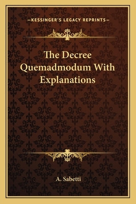 The Decree Quemadmodum with Explanations by Sabetti, A.