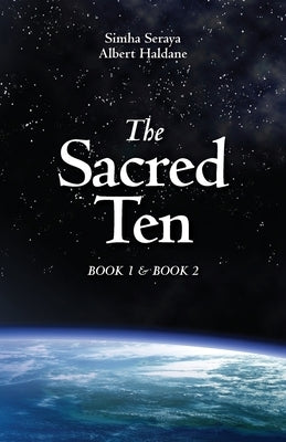 The Sacred Ten: Book 1: The Quest for Truth & Book 2: Quantum Leaps to Paradise by Haldane, Albert