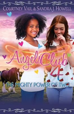 Angels Club 4: The Mighty Power of Two by Vail, Courtney