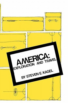 America: Exploration and Travel by Kagel, Steven E.