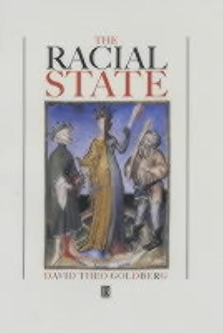 The Racial State by Goldberg, David Theo