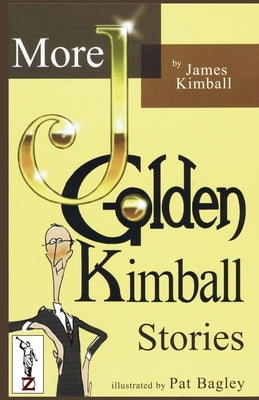 MORE J. Golden Kimball Stories Volume 2 by Bagley, Pat