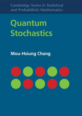 Quantum Stochastics by Chang, Mou-Hsiung