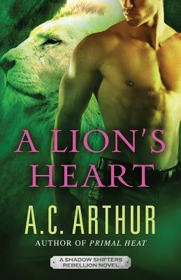 A Lion's Heart by Arthur, A. C.