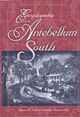 Encyclopedia of the Antebellum South by Volo, James