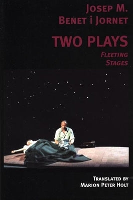 Two Plays: Fleeting Stages by Benet I. Jornet, Josep M.